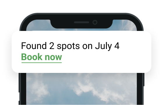 Phone with notification that reads 'Found 2 spots on July 4. Book now'