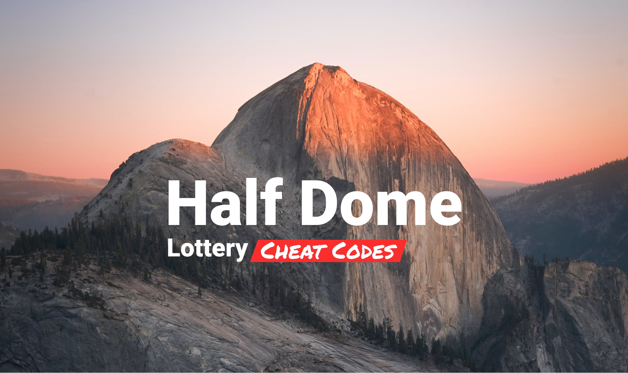 Half Dome Lottery Cheat Codes